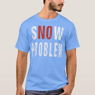 Camiseta Sem Problemas Neve Remoção do Pun Remoção de Snowp