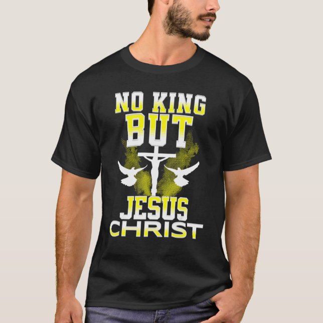 Camiseta Sem Rei Mas Escritura Cristã Cristo Jesus Ir (Frente)