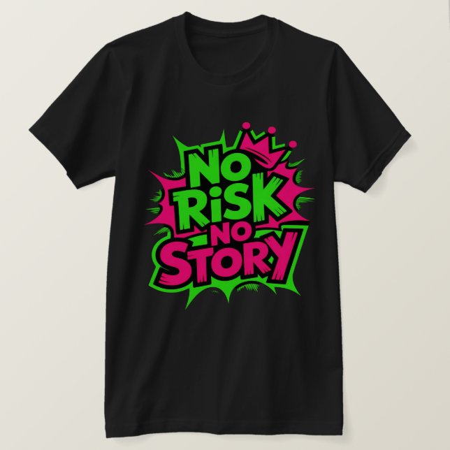 Camiseta Sem Risco Não Há História (Frente do Design)