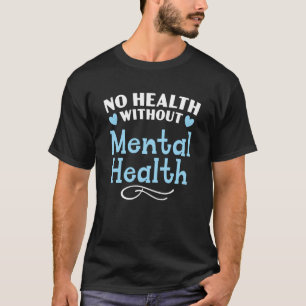Camiseta Sem Saúde Mental Sensibilização para o Suicídio