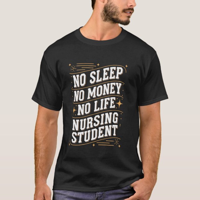 Camiseta Sem Sono Sem Dinheiro Sem Vida Enfermagem Divertid (Frente)