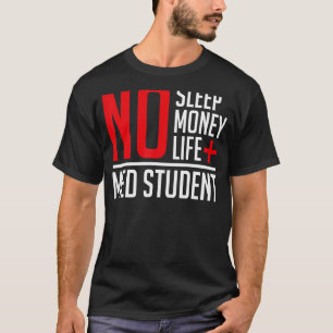 Camiseta Sem Sono Sem Dinheiro Sem Vida Estudante Med Schoo
