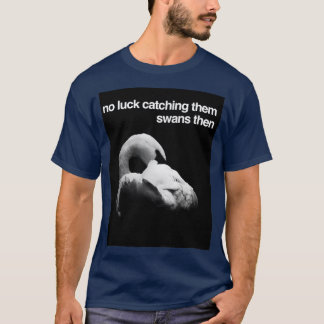 Camiseta Sem Sorte Pegá-Los, Então
