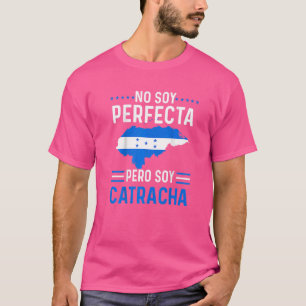Camiseta Sem Soy Perfecta Pero Soy Catracha Honduras Mães d