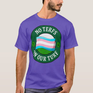 Camiseta Sem TERFs nos nossos direitos de transmissão de pr