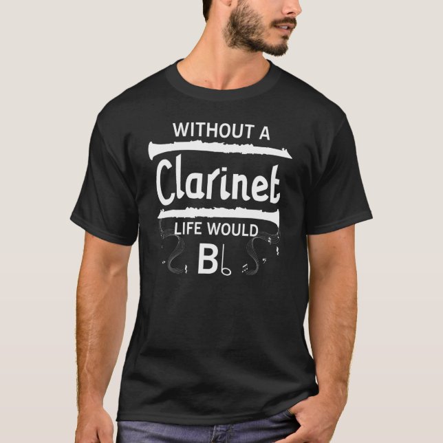Camiseta Sem Uma Vida Clarineta Seria Flagrante Clarinetist (Frente)