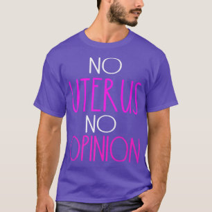 Camiseta Sem útero Sem Opinião As Mulheres Direitos Polític