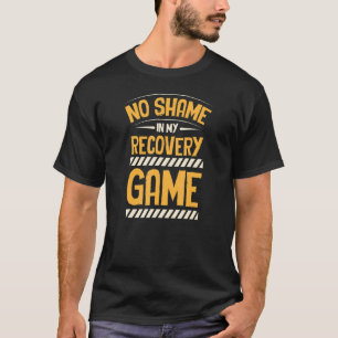 Camiseta Sem Vergonha No Meu Jogo De Recuperação Inspiração