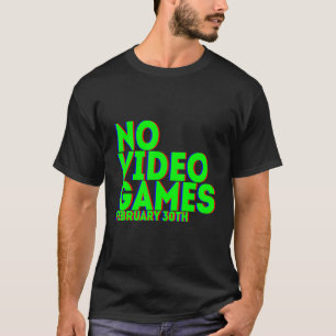 Camiseta Sem Videos games 30 de fevereiro