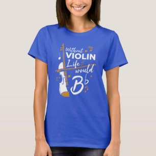 Camiseta Sem Violino a Vida Seria Si Bemol Violinista Novid
