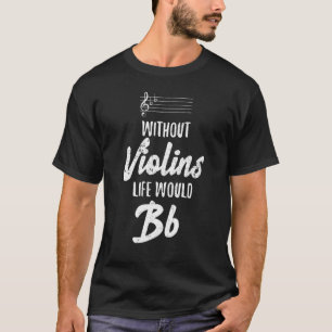 Camiseta Sem Violinos A Vida Seria Bb Violinista
