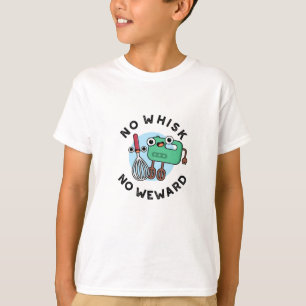 Camiseta Sem Whisk Sem Weward Cute Baking Pun