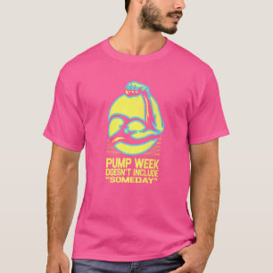Camiseta Semana de Bombear Não Inclui Algum Dia Humor de Tr