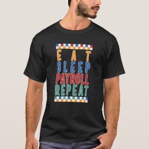 Camiseta Semana De Folha De Pagamento Coma Durma Semana De 