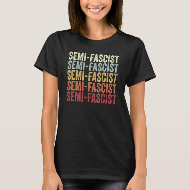 Camiseta Semi Fascist  Speech Semi Fascist Comment Semi Fas (Frente)