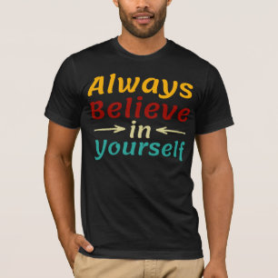 Camiseta Sempre acredite em si mesmo