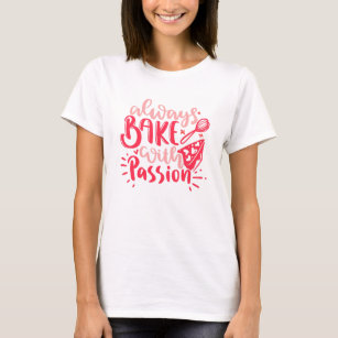 Camiseta Sempre Assar com Paixão Rosa Bake Wisk Baker Gift