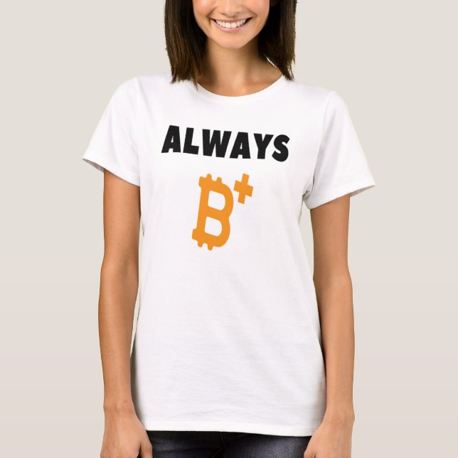 CAMISETA SEMPRE B+ : SER POSITIVO - BITCOINA (Frente)