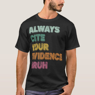 Camiseta Sempre Cite Sua Evidência Bruh retro vintage