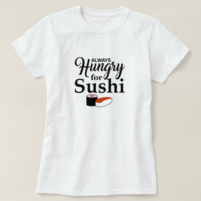 Camiseta Sempre com fome para o sushi (Frente do Design)