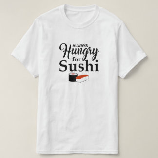 Camiseta Sempre com fome para o sushi