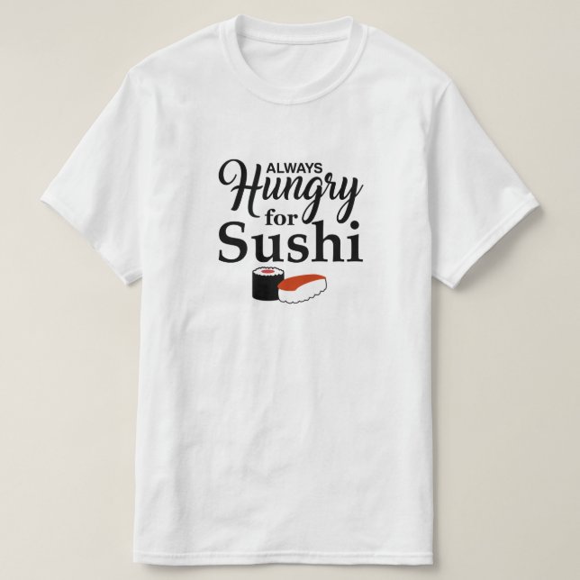 Camiseta Sempre com fome para o sushi (Frente do Design)