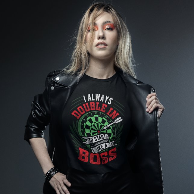 Camiseta Sempre dobrar como um chefe - jogador de dardos (Criador carregado)