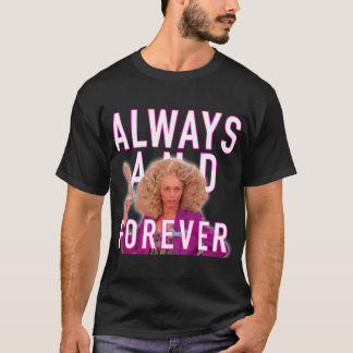 Camiseta Sempre e para sempre - Alyssa Edwards