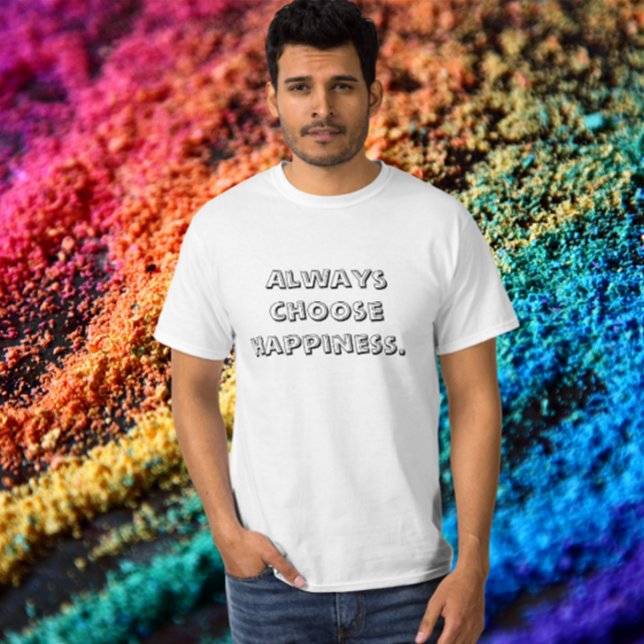 Camiseta Sempre Escolher Felicidade (Criador carregado)