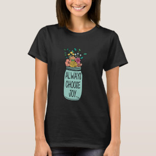 Camiseta Sempre Escolher Joy Motivational Quote Inspiração