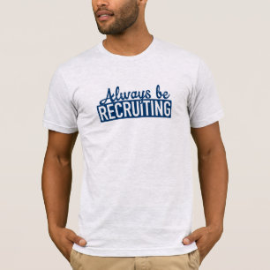 Camiseta Sempre esteja recrutando o T