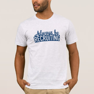 Camiseta Sempre esteja recrutando o T