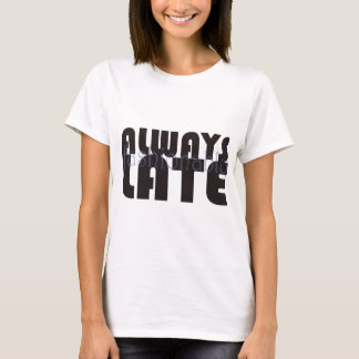 Camiseta Sempre fashionably tarde