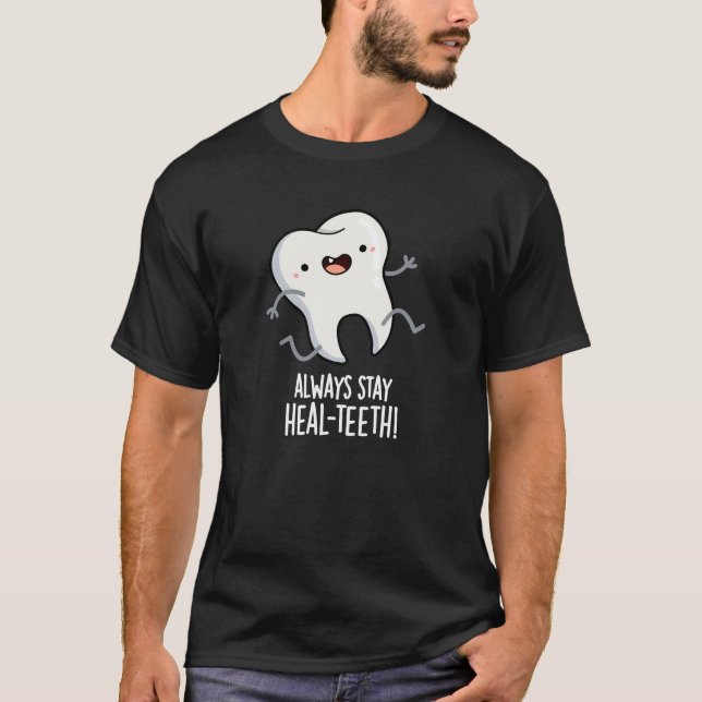 Camiseta Sempre Fique Saudável-dentes Piada de Dente Engraç (Frente)
