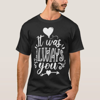 Camiseta Sempre foi você