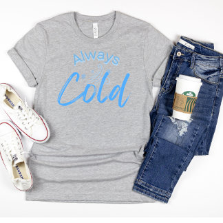 Camiseta Sempre Frio Texto Azul Engraçado