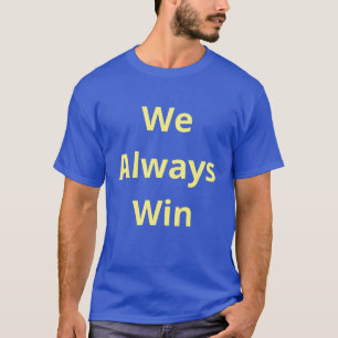 Camiseta Sempre ganhamos - citação de afirmação - azul e Do