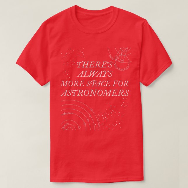 Camiseta Sempre há mais espaço para o espaço dos astrônomos (Frente do Design)