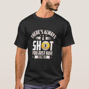 Camiseta Sempre Há Um Tiro Bilhar de Sinuca Engraçado