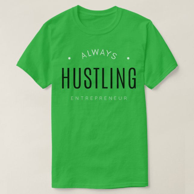 Camiseta Sempre Hustling Empreendedor (Frente do Design)