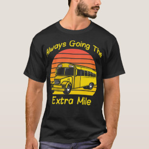 Camiseta Sempre Indo Para O Driver De Ônibus Escolar De Mil