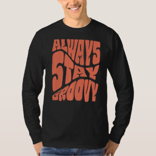 Camiseta Sempre Mantenha-se no Groovy Inspire Slogan Motiva
