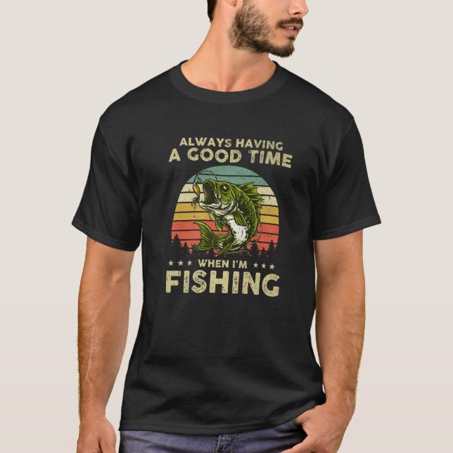 Camiseta Sempre me divertindo quando estou pescando Engraça (Frente)