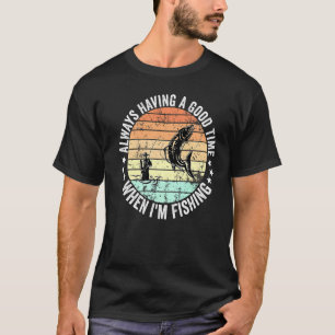 Camiseta Sempre me divertindo quando estou pescando homens