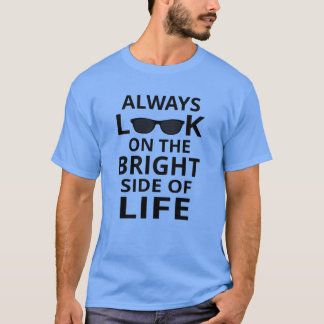 Camiseta Sempre Olhe o Lado Bom da Vida