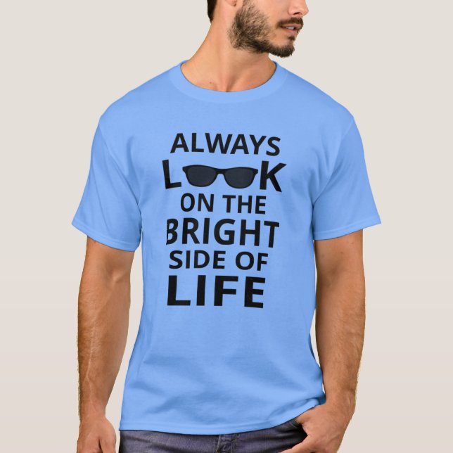 Camiseta Sempre Olhe o Lado Bom da Vida (Frente)