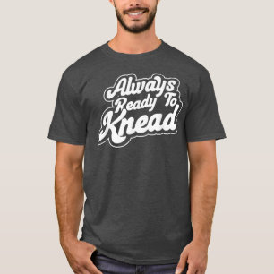 Camiseta Sempre Pronto Para Conhecer O Criador De padaria