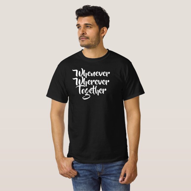 Camiseta Sempre que, em qualquer lugar, Juntos, T-Shirt (Frente Completa)