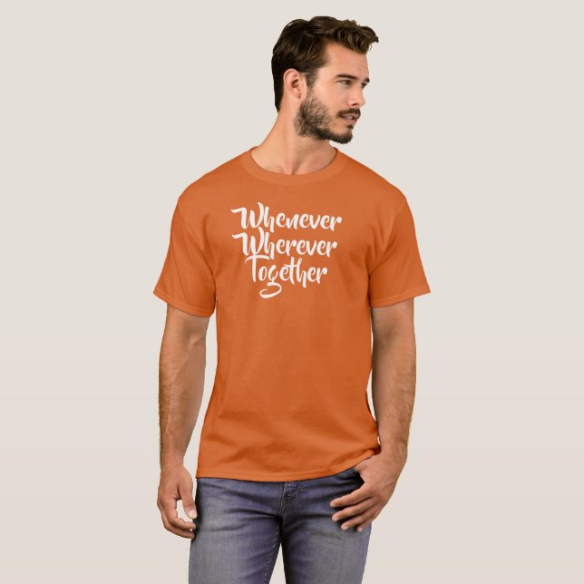 Camiseta Sempre que, em qualquer lugar, Juntos, T-Shirt (Frente Completa)