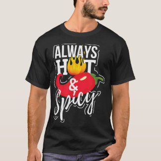 Camiseta Sempre quente e picante Pepper Engraçado